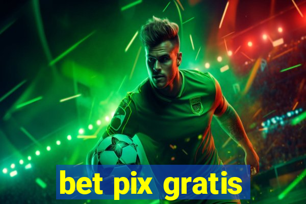 bet pix gratis